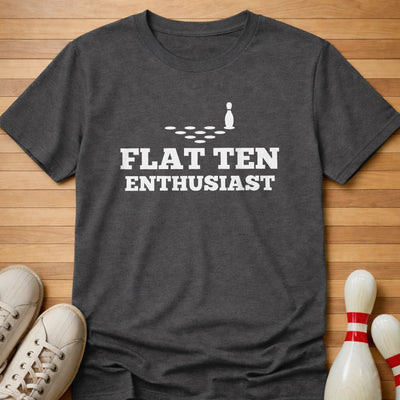 Flat Ten Enthusiast T-Shirt Gift For Bowlers