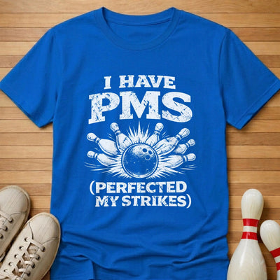 I Have Perfected My Strikes T-Shirt Gift For Bowlers
