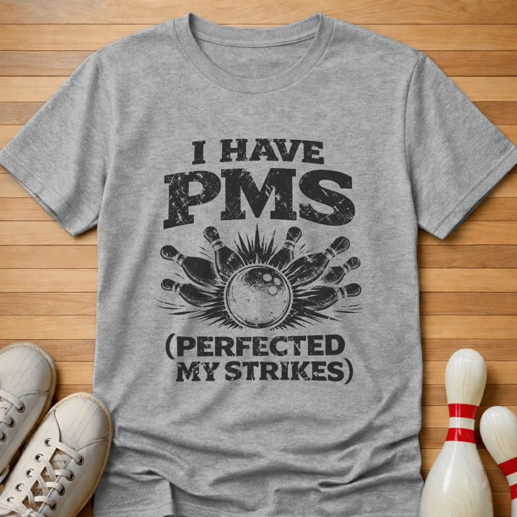 I Have Perfected My Strikes T-Shirt Gift For Bowlers