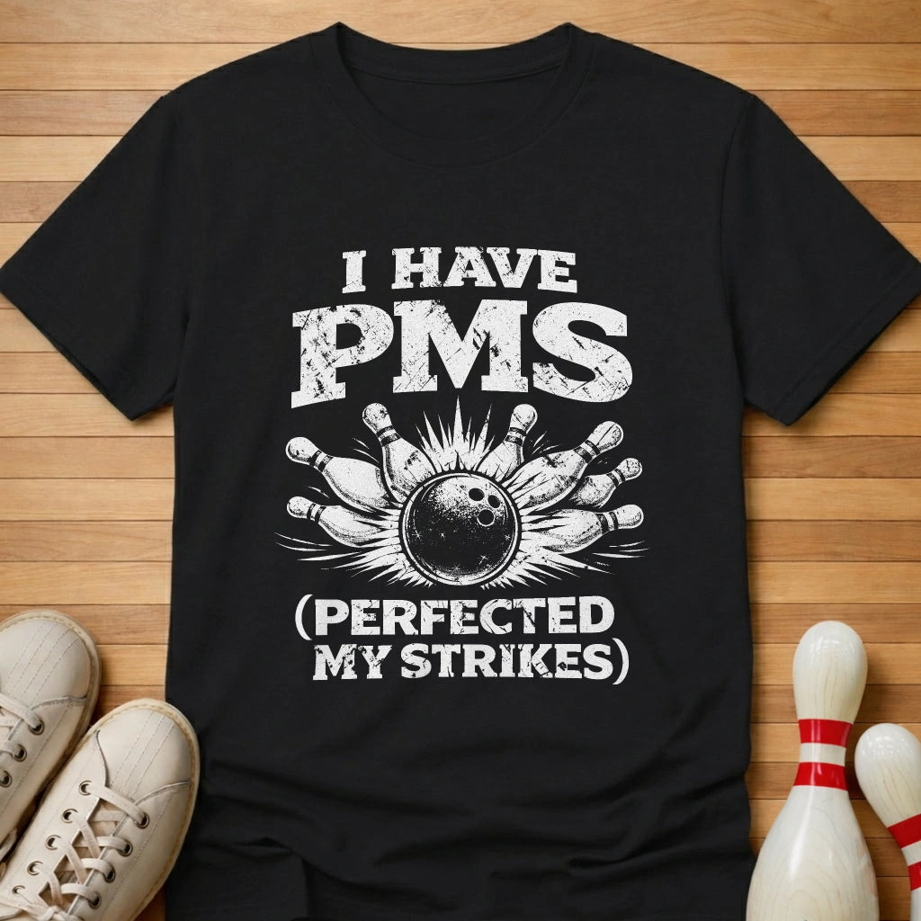 I Have Perfected My Strikes T-Shirt Gift For Bowlers
