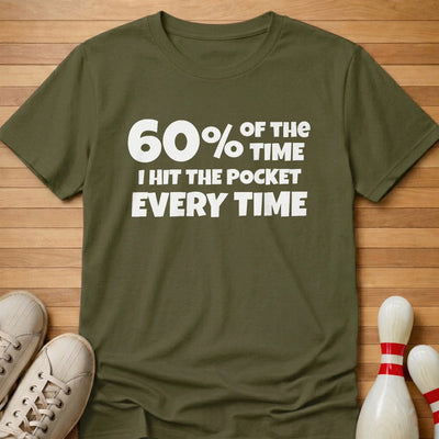 Hit Pocket Every Time T-Shirt Gift For Bowlers