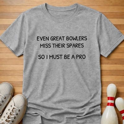 I Must Be Pro T-Shirt Gift For Bowlers