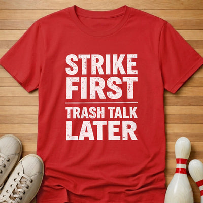 Strike First T-Shirt Gift For Bowlers