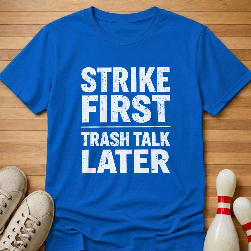 Strike First T-Shirt Gift For Bowlers
