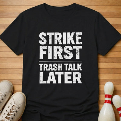 Strike First T-Shirt Gift For Bowlers