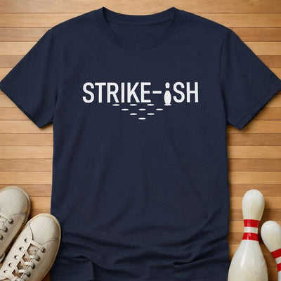 Strike ish T-Shirt Gift For Bowlers