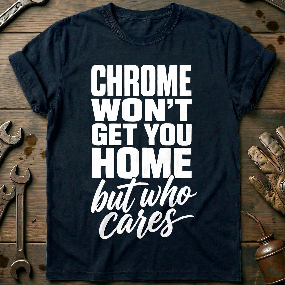 Chrome Who Cares Motorcycle T-Shirt US Gift For Biker