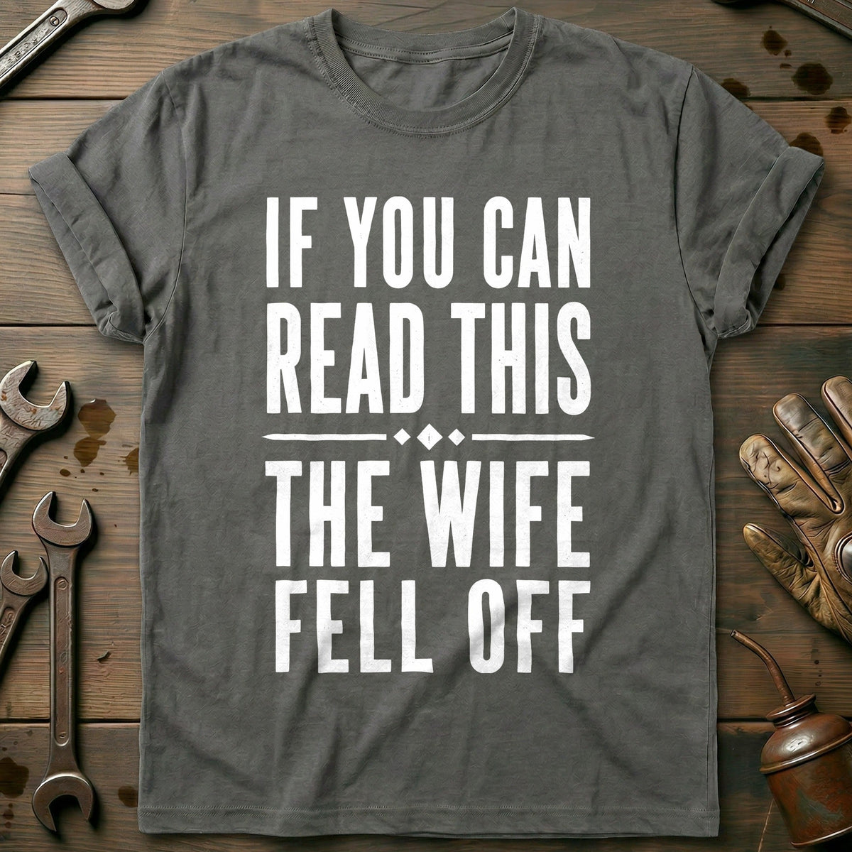 Wife Fell Off Motorcycle T-Shirt Gift For Biker