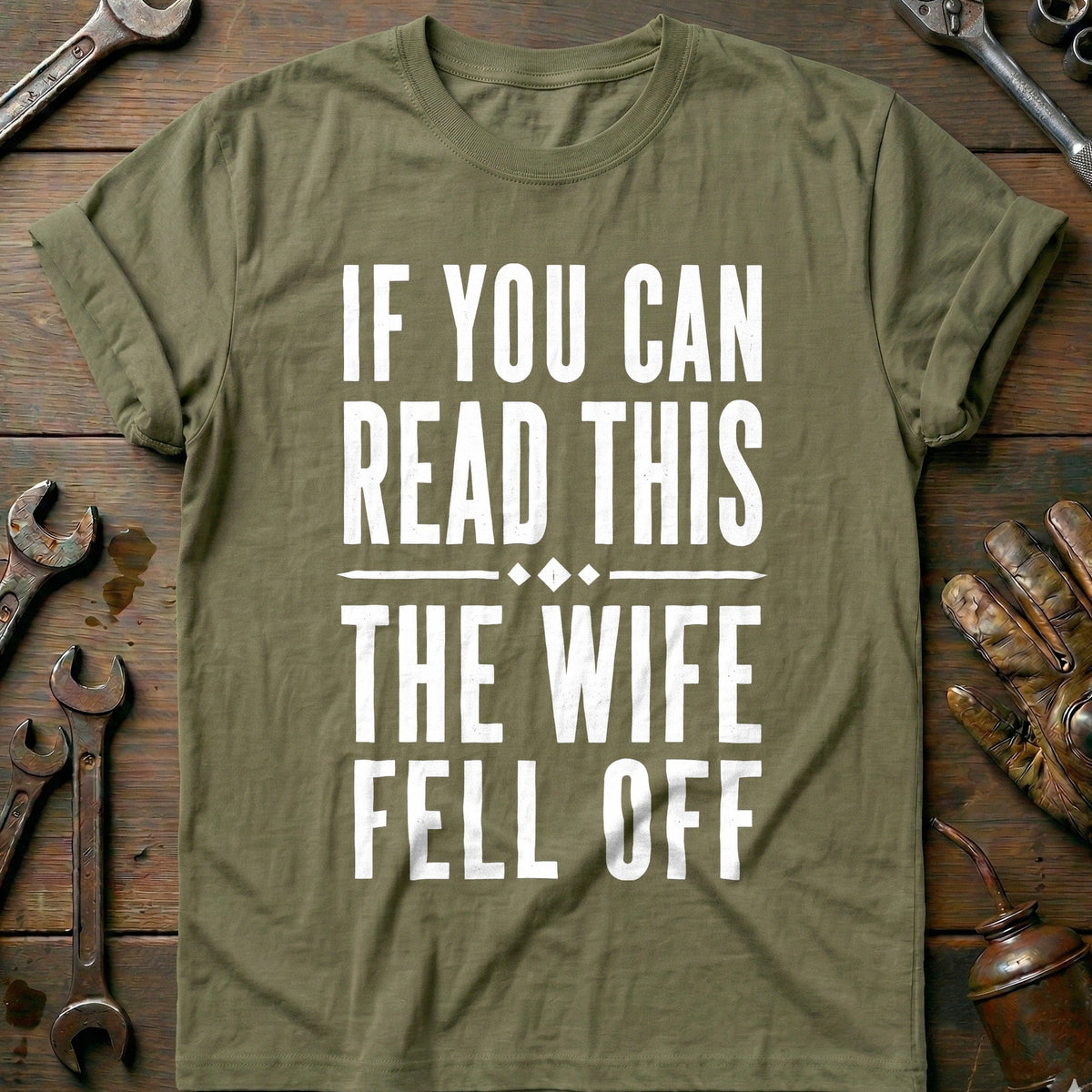 Wife Fell Off Motorcycle T-Shirt Gift For Biker