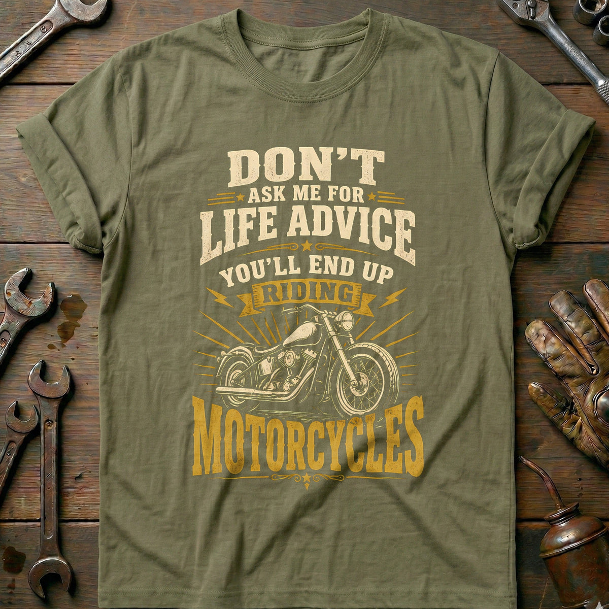 Dont Ask Me for Life Advice Motorcycle T-Shirt Gift For Biker
