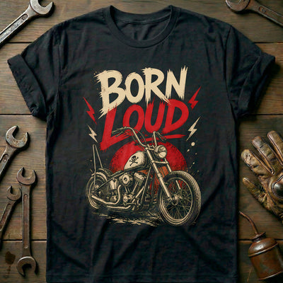 Born Loud Grunge Motorcycle T-Shirt EU Gift For Biker