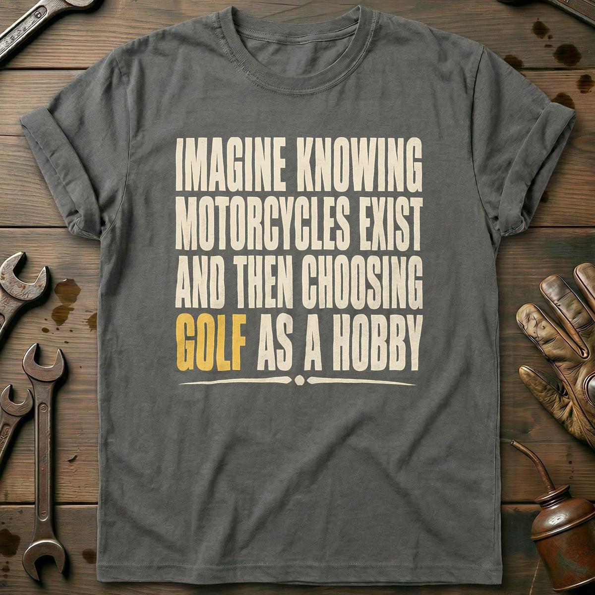 Choosing Golf as a Hobby Motorcycle T-Shirt US Gift For Biker