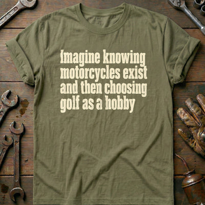 Choosing Golf as a Hobby Motorcycle T-Shirt US Gift For Biker