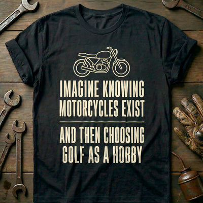 Choosing Golf as a Hobby Motorcycle T-Shirt AU Gift For Biker