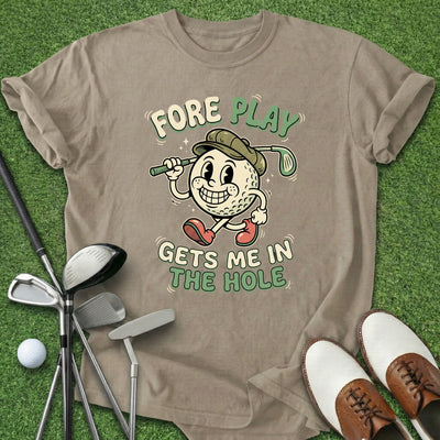 Foreplay T-Shirt Gift For Golfer
