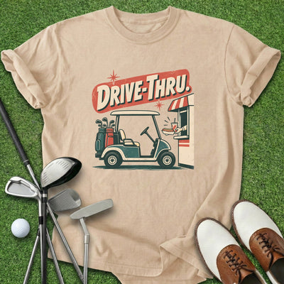 Drive-Thru T-Shirt Gift For Golfer