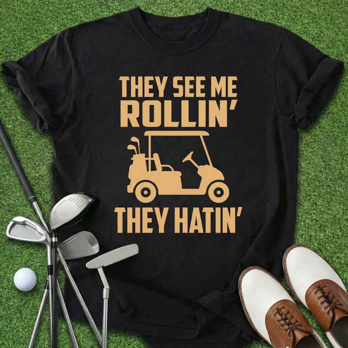 They Hatin' T-Shirt Gift For Golfer