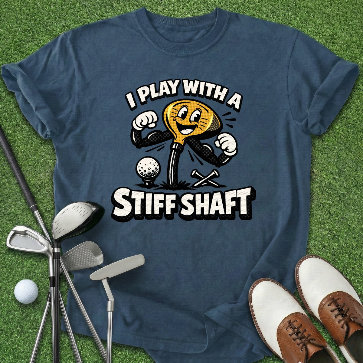 Stiff Shaft T-Shirt Gift For Golfer