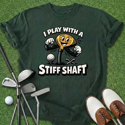 Stiff Shaft T-Shirt Gift For Golfer