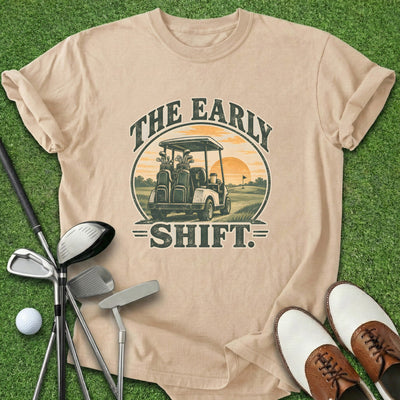 Early Shift T-Shirt Gift For Golfer