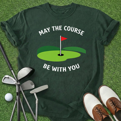 May The Course T-Shirt Gift For Golfer