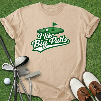 I Like Big Putts T-Shirt Gift For Golfer