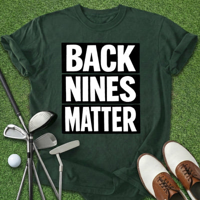 Back Nines Matter T-Shirt Gift For Golfer