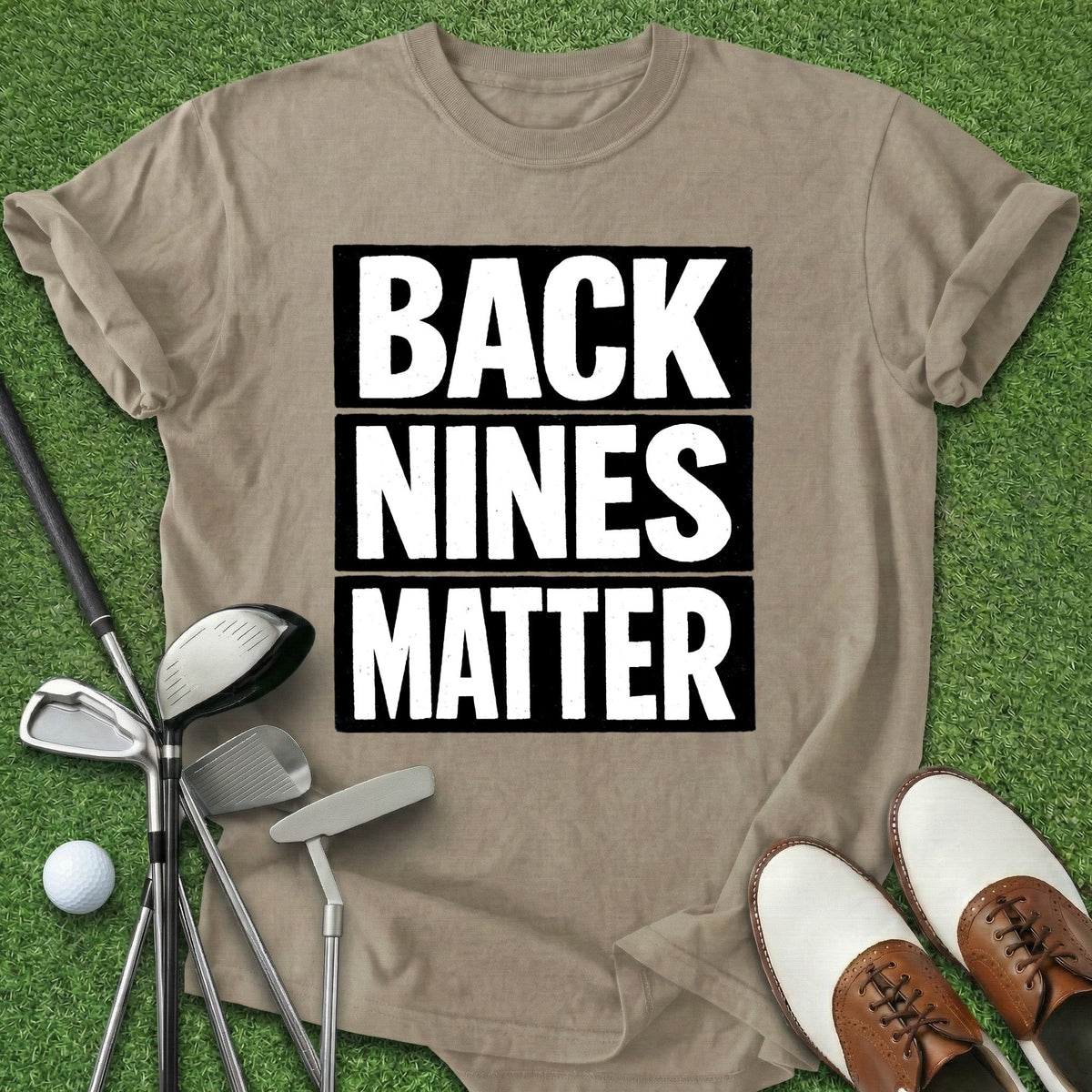 Back Nines Matter T-Shirt Gift For Golfer