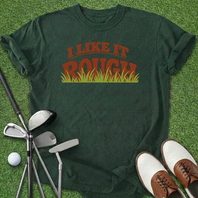 Like It Rough T-Shirt Gift For Golfer