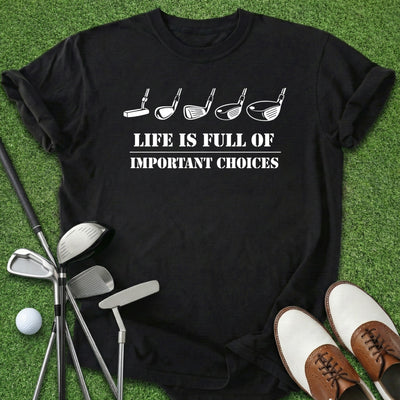 Important Choices T-Shirt Gift For Golfer