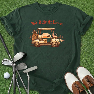 Ride At Dawn T-Shirt Gift For Golfer