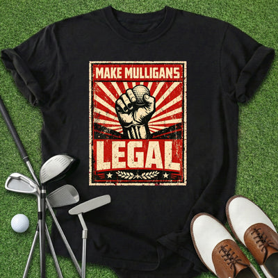 Make Mulligans Legal T-Shirt Gift For Golfer