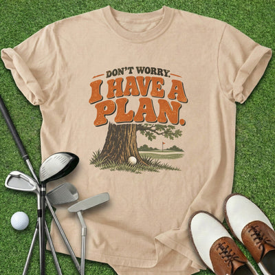 Have A Plan T-Shirt Gift For Golfer