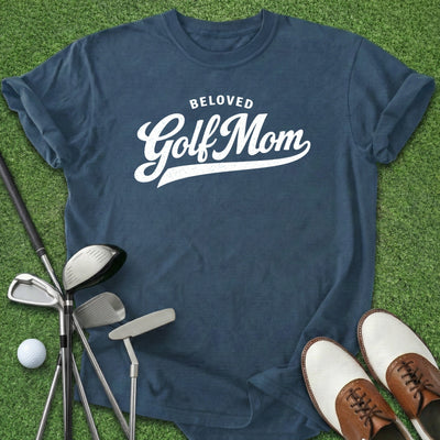 Beloved Golf Mom T-Shirt Gift For Golfer
