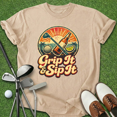 Grip It & Sip It T-Shirt Gift For Golfer