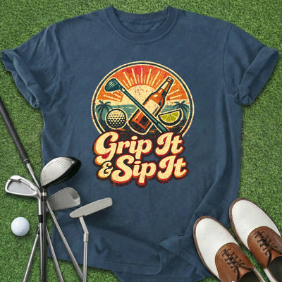 Grip It & Sip It T-Shirt Gift For Golfer