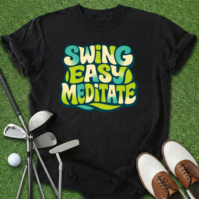 Swing Easy Meditate T-Shirt Gift For Golfer