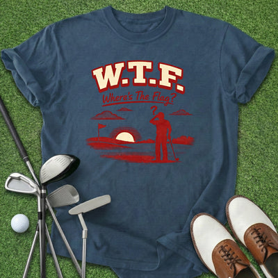 Where's The Flag T-Shirt Gift For Golfer