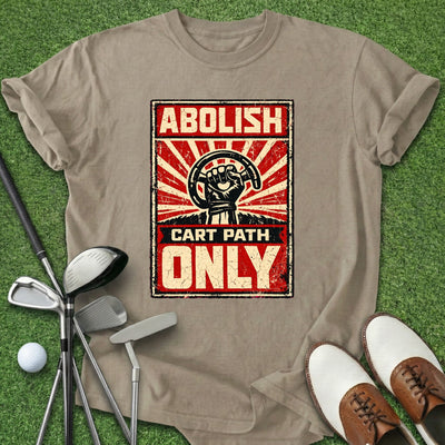 Abolish Cart Path T-Shirt Gift For Golfer