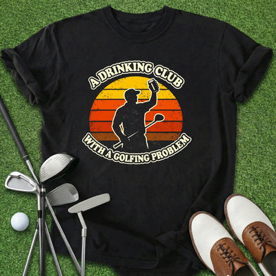 Golfing Problem T-Shirt Gift For Golfer