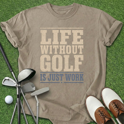 Life Without Golf T-Shirt Gift For Golfer
