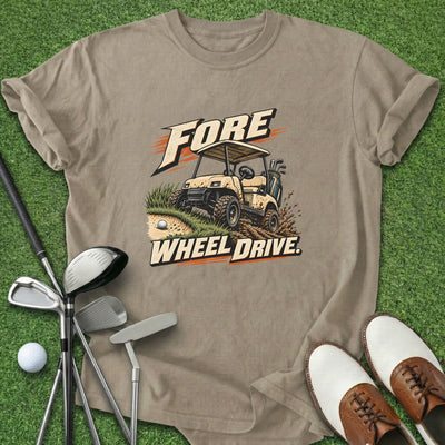 Fore Wheel Drive T-Shirt Gift For Golfer