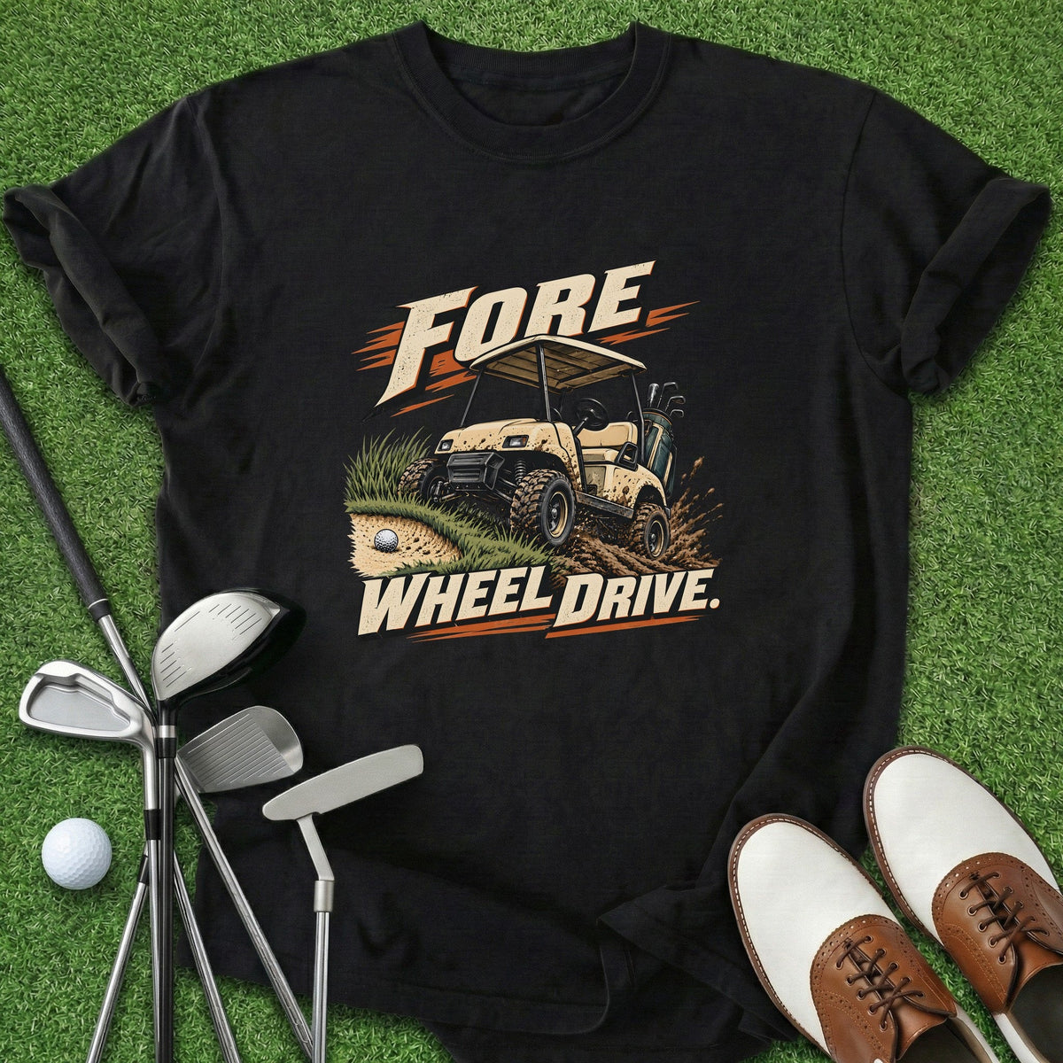 Fore Wheel Drive T-Shirt Gift For Golfer