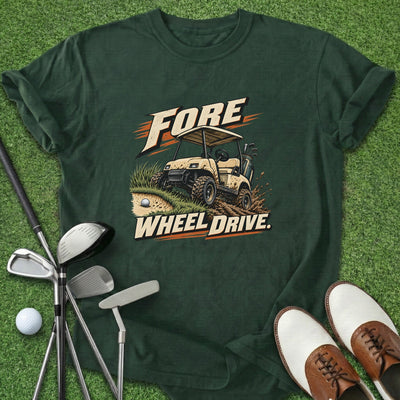 Fore Wheel Drive T-Shirt Gift For Golfer