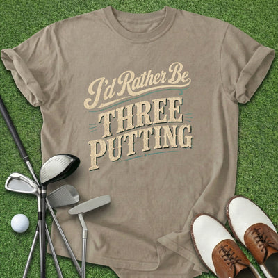 Rather Be Three Putting T-Shirt Gift For Golfer
