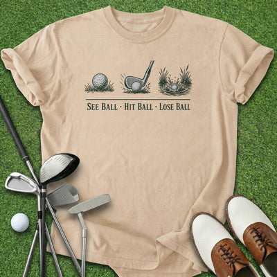 See Hit Lose Ball T-Shirt Gift For Golfer