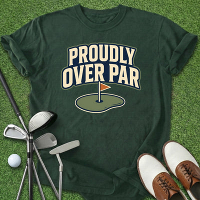 Proudly Over Par T-Shirt Gift For Golfer
