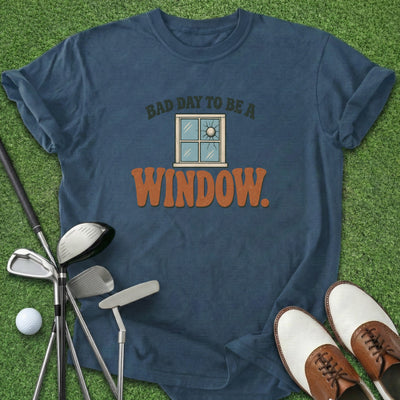 Bad Day Window T-Shirt Gift For Golfer