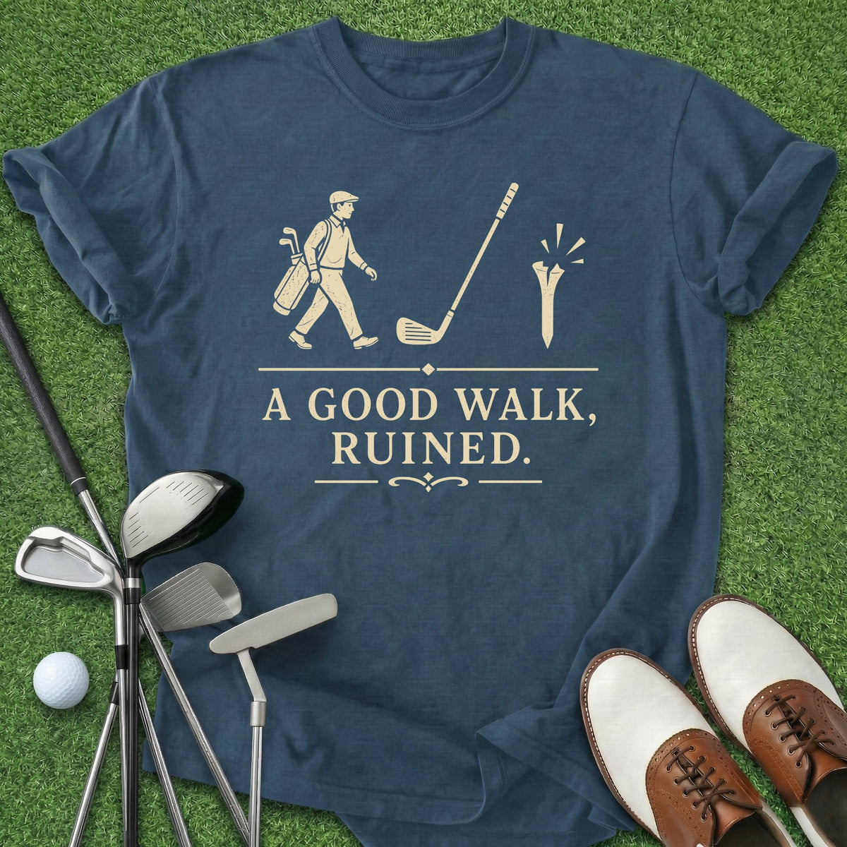 Good Walk Ruined T-Shirt Gift For Golfer