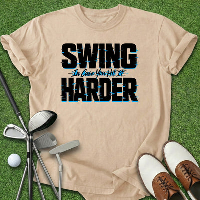 Swing Harder T-Shirt Gift For Golfer